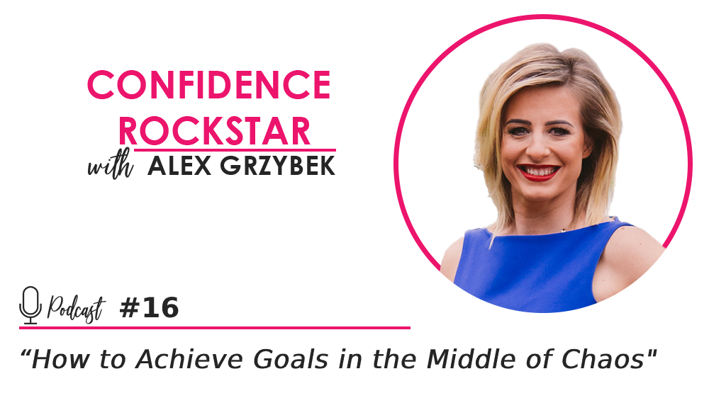 Episode #16: How to Achieve Goals in the Middle of Chaos