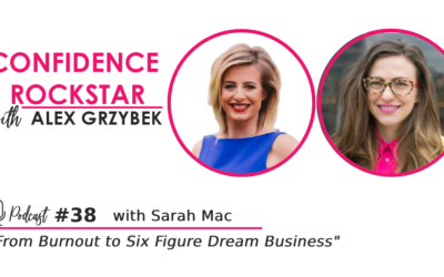 Episode #38: From Burnout to Dream Six Figure Business with Sarah Mac