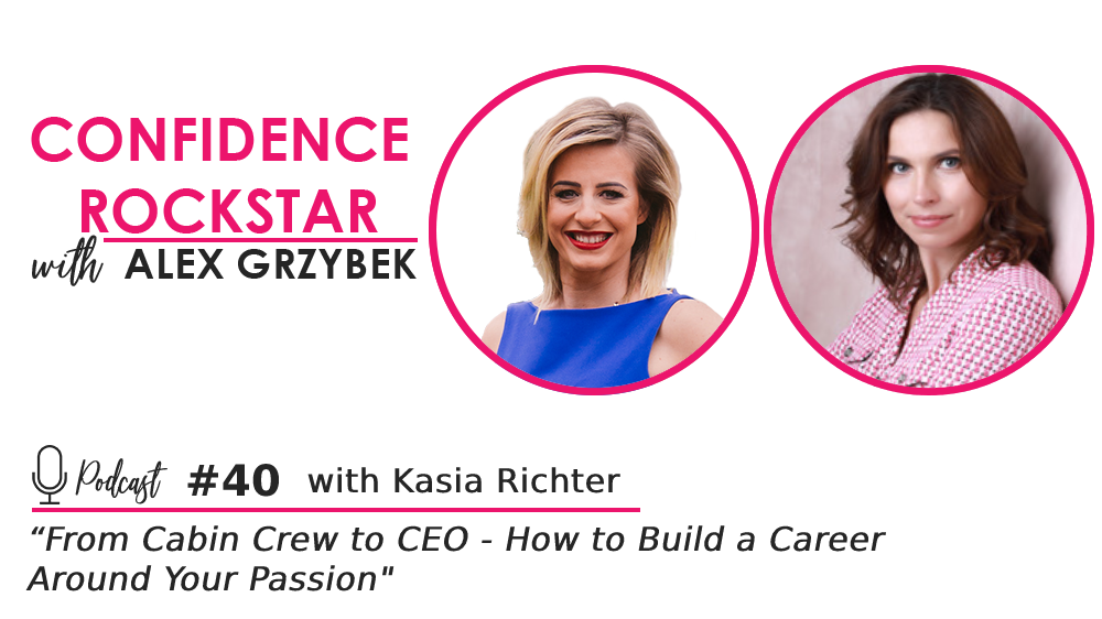 Episode #40: From Cabin Crew to CEO – How to Build a Career Around Your Passion – with Kasia Richter